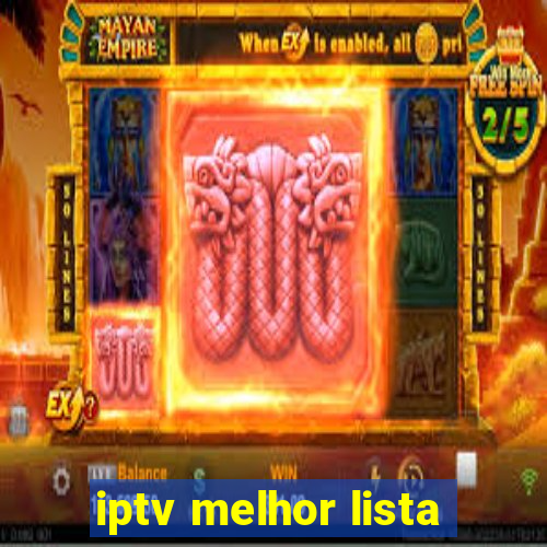 iptv melhor lista